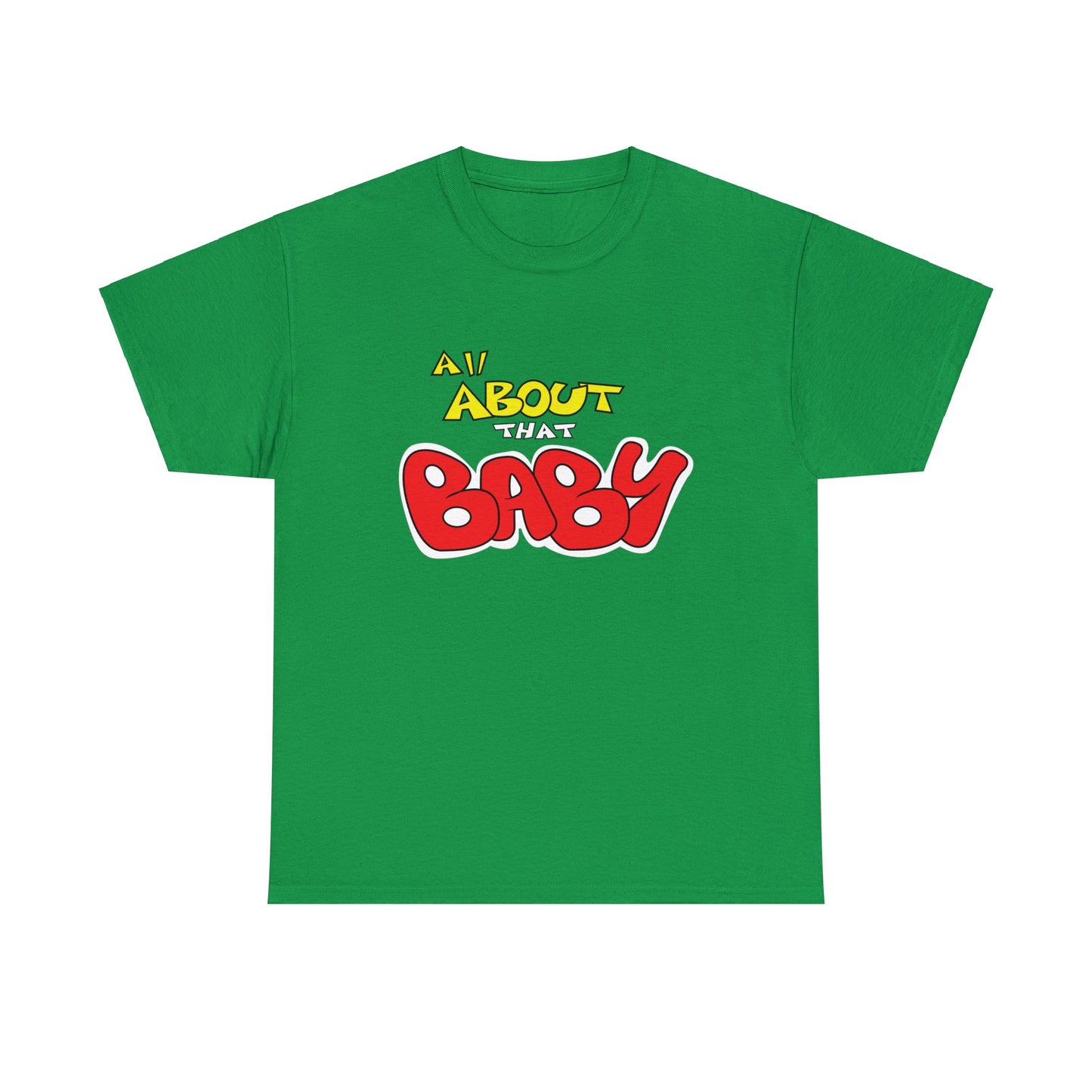 All About That Baby - Adult T-shirts